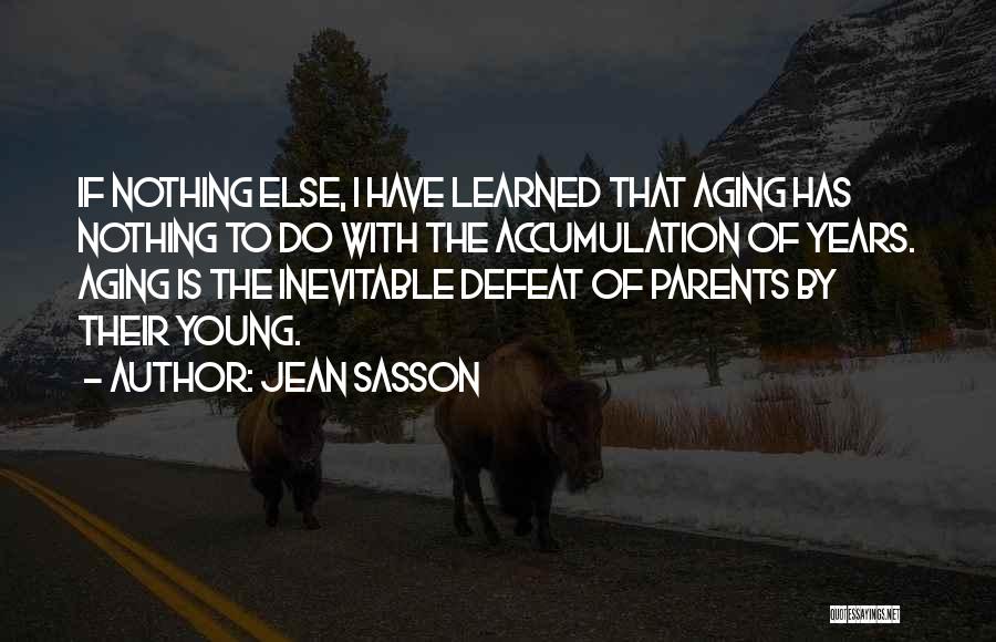 Aging Inevitable Quotes By Jean Sasson
