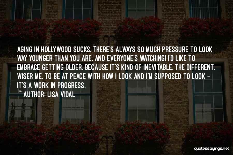 Aging Inevitable Quotes By Lisa Vidal