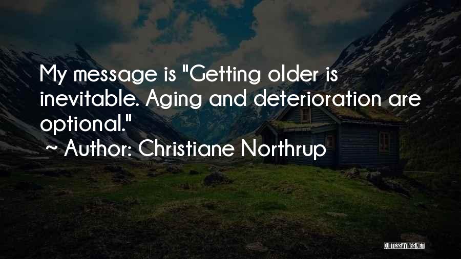 Aging Is Inevitable Quotes By Christiane Northrup