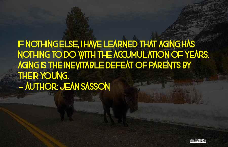 Aging Is Inevitable Quotes By Jean Sasson