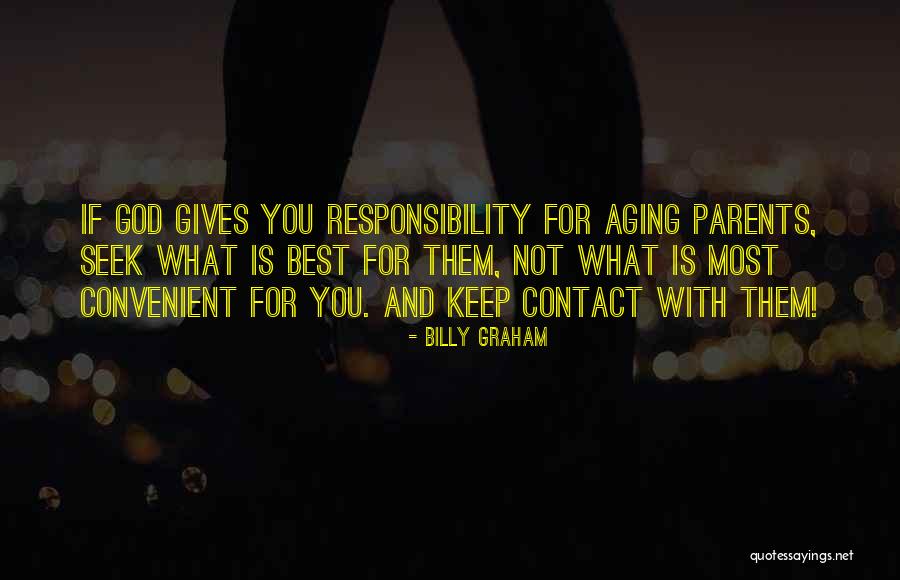 Aging Parents Quotes By Billy Graham Aging Parents Quotes By Billy Graham
