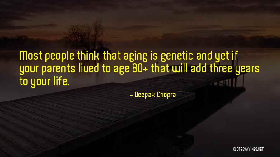 Aging Parents Quotes By Deepak Chopra Aging Parents Quotes By Deepak Chopra