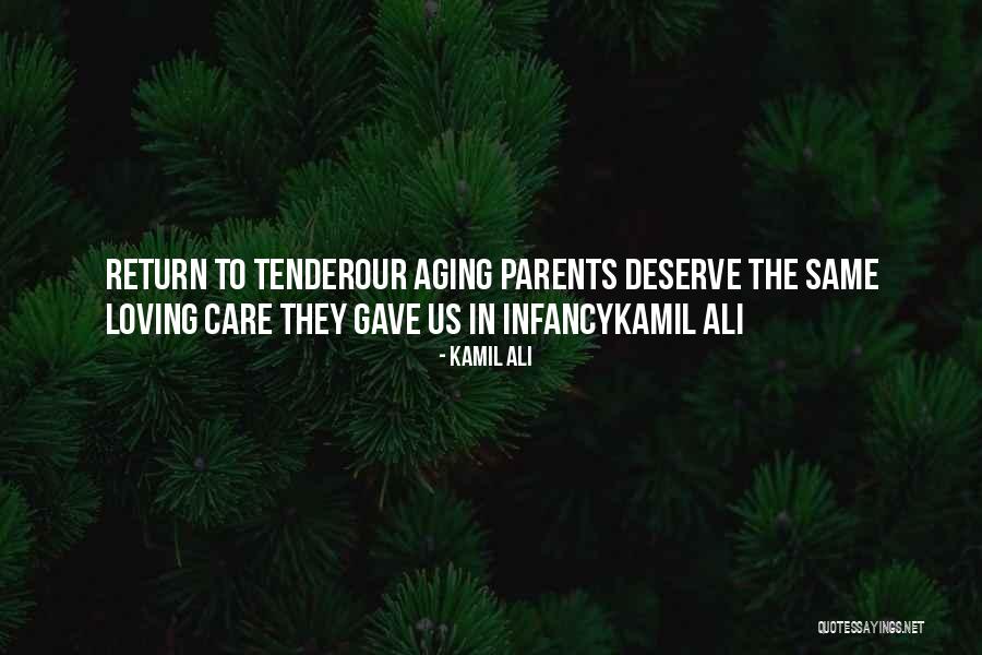 Aging Parents Quotes By Kamil Ali