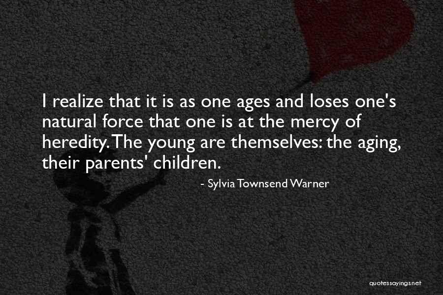 Aging Parents Quotes By Sylvia Townsend Warner Aging Parents Quotes By Sylvia Townsend Warner
