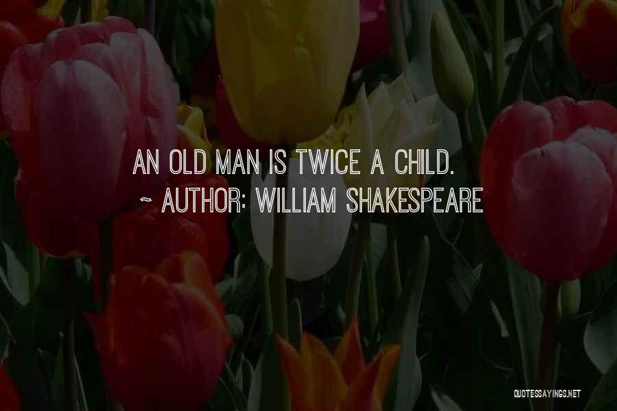 Aging Shakespeare Quotes By William Shakespeare