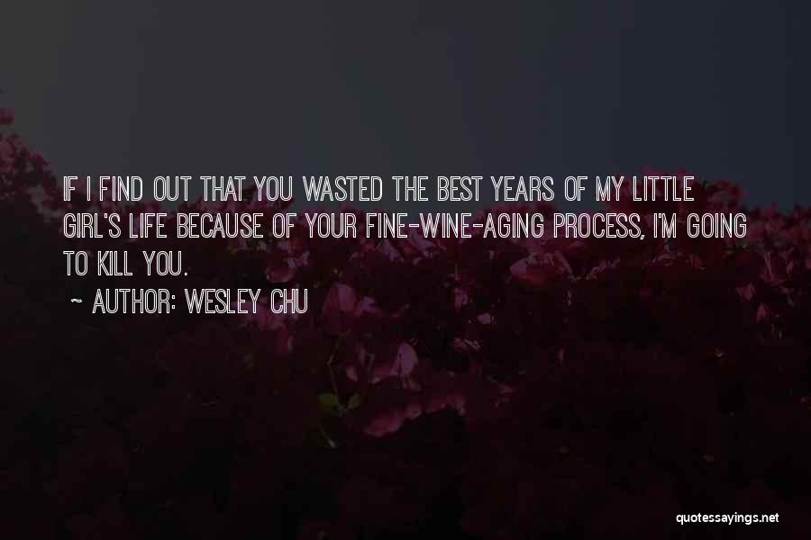 Aging Wine Quotes By Wesley Chu