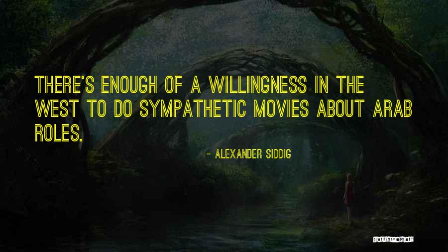 Agitance Quotes By Alexander Siddig Agitance Quotes By Alexander Siddig