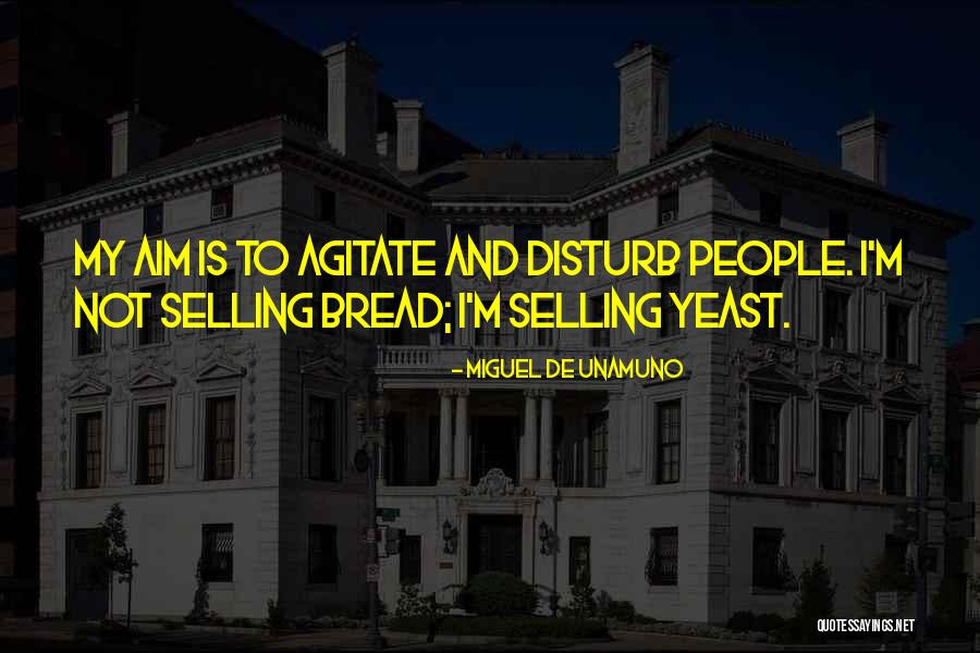 Agitate Quotes By Miguel De Unamuno Agitate Quotes By Miguel De Unamuno