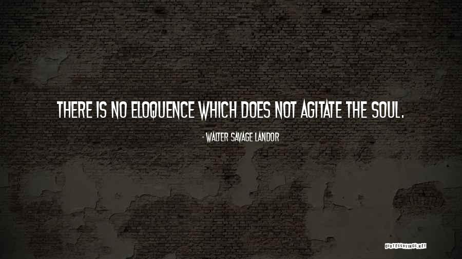 Agitate Quotes By Walter Savage Landor Agitate Quotes By Walter Savage Landor