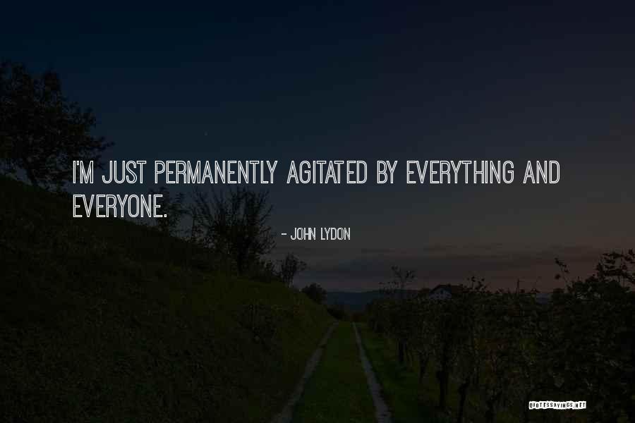 Agitated Quotes By John Lydon Agitated Quotes By John Lydon