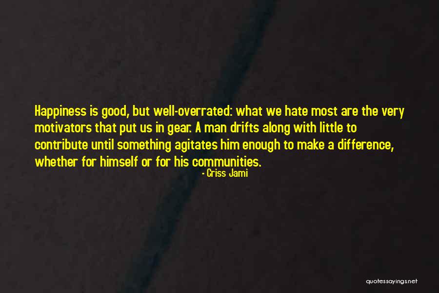 Agitates Quotes By Criss Jami Agitates Quotes By Criss Jami