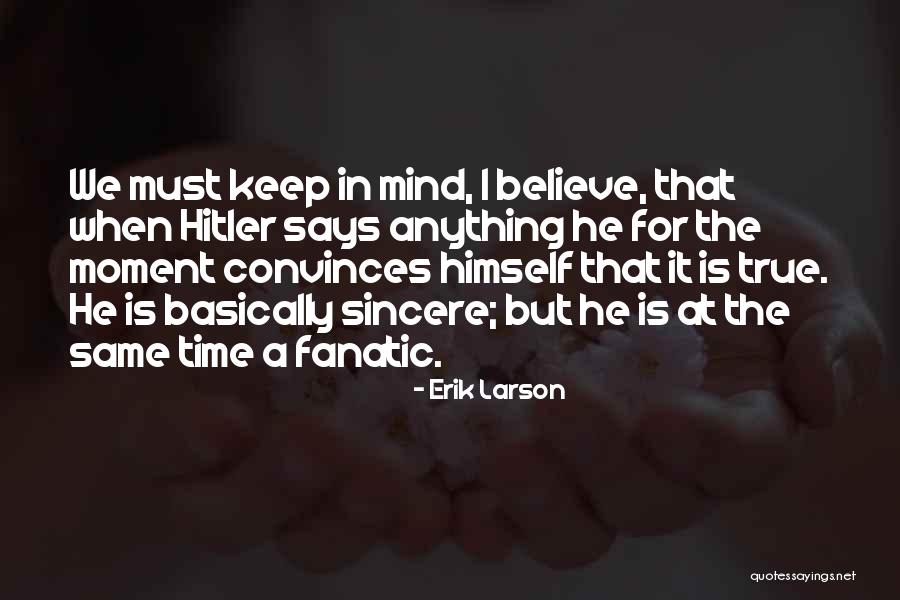 Agitates Quotes By Erik Larson Agitates Quotes By Erik Larson