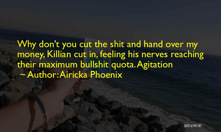 Agitation Quotes By Airicka Phoenix