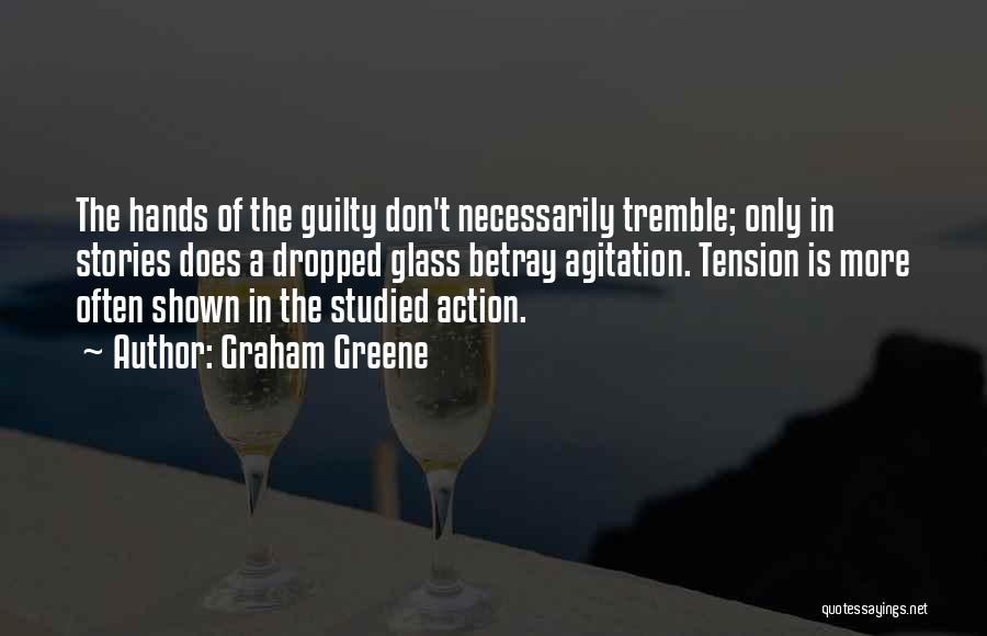 Agitation Quotes By Graham Greene