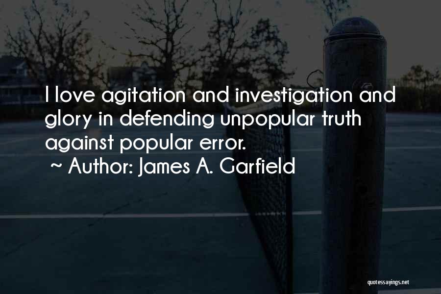 Agitation Quotes By James A. Garfield