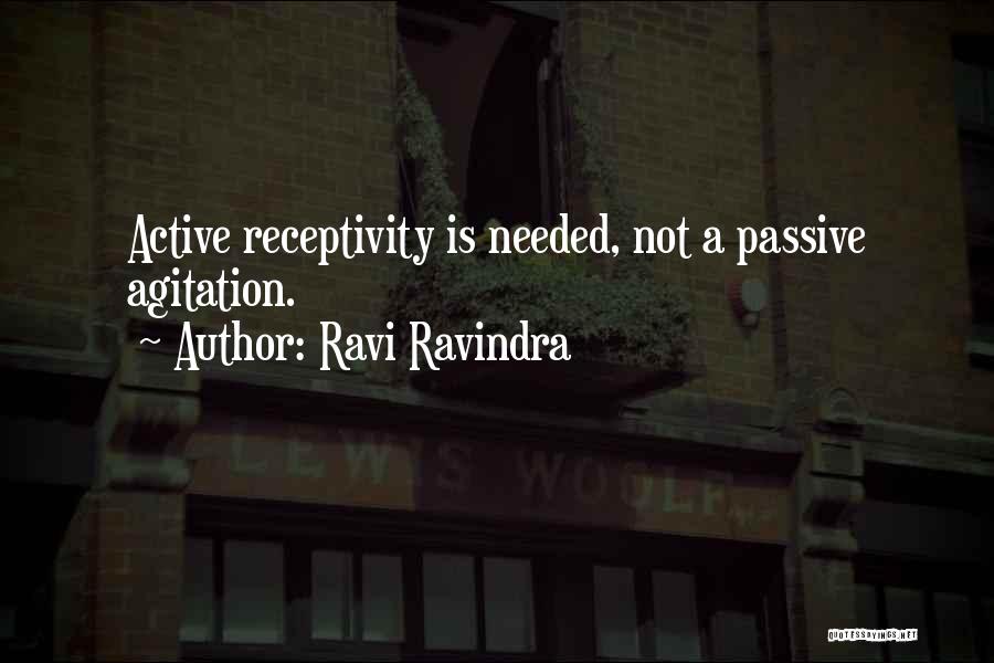 Agitation Quotes By Ravi Ravindra