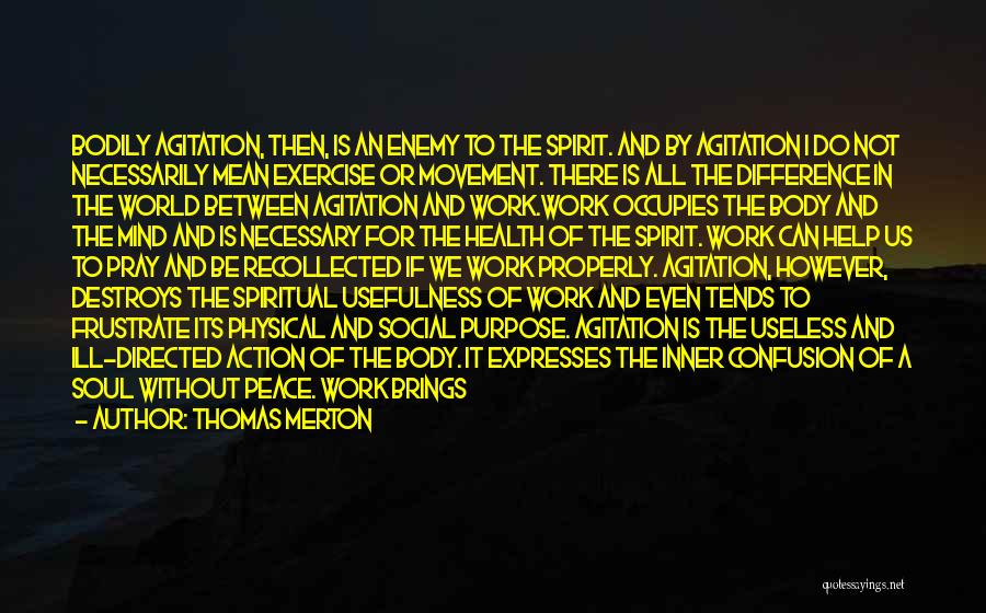 Agitation Quotes By Thomas Merton