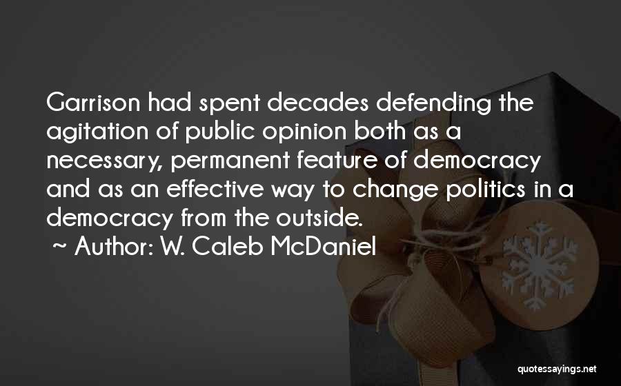 Agitation Quotes By W. Caleb McDaniel