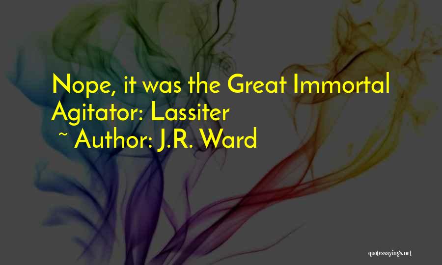 Agitator Quotes By J.R. Ward