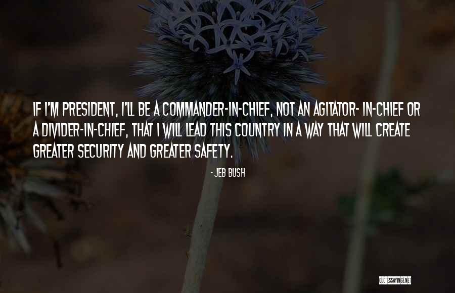 Agitator Quotes By Jeb Bush Agitator Quotes By Jeb Bush