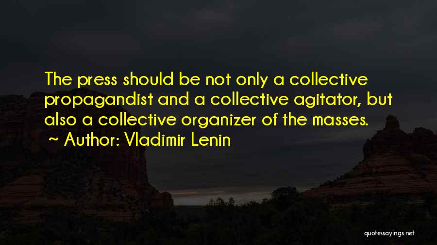 Agitator Quotes By Vladimir Lenin