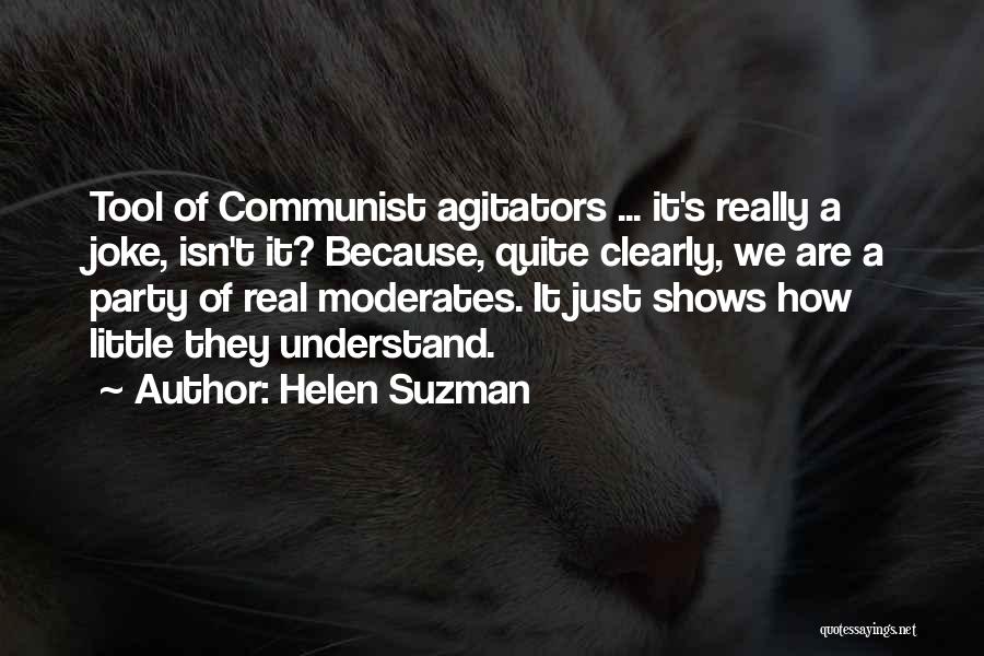 Agitators Quotes By Helen Suzman