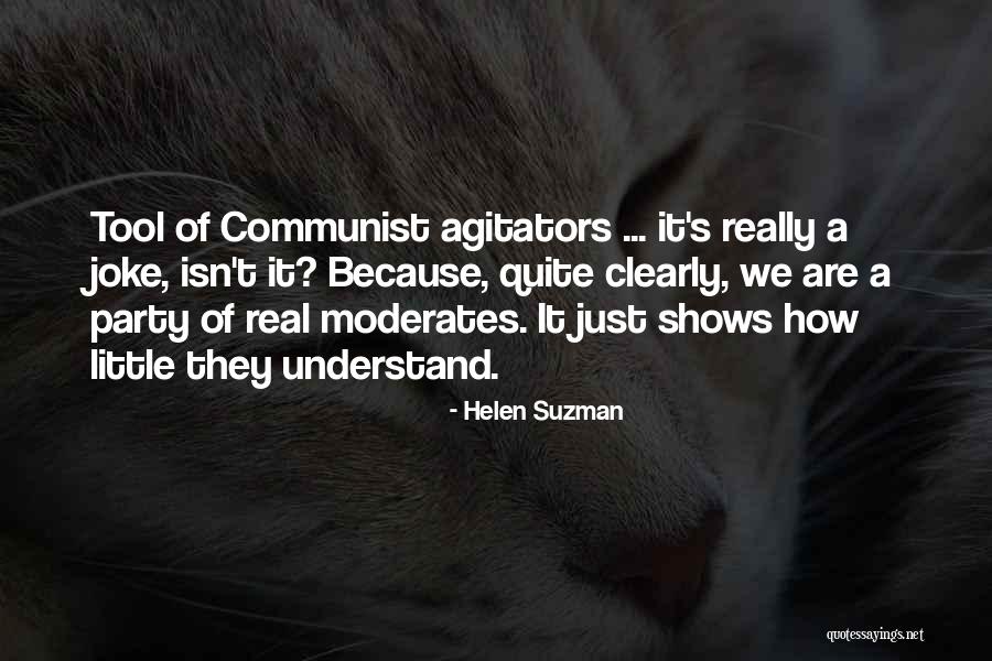 Agitators Quotes By Helen Suzman