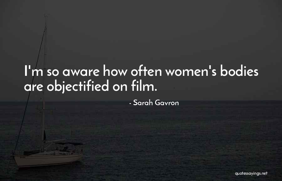 Aglar Arasi Savas Quotes By Sarah Gavron Aglar Arasi Savas Quotes By Sarah Gavron