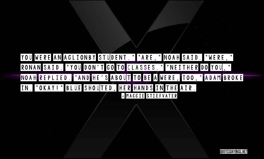 Aglionby Quotes By Maggie Stiefvater Aglionby Quotes By Maggie Stiefvater