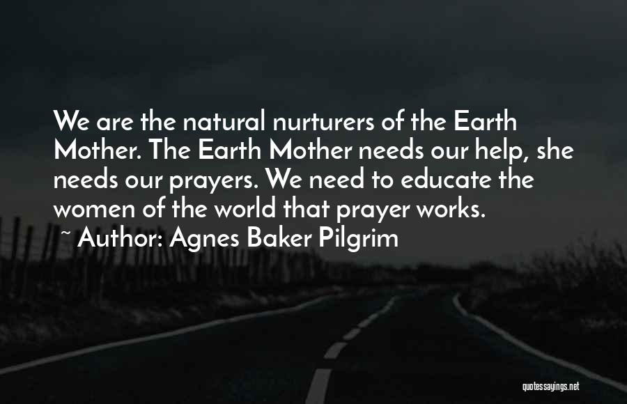 Agnes Baker Pilgrim Quotes 1947586