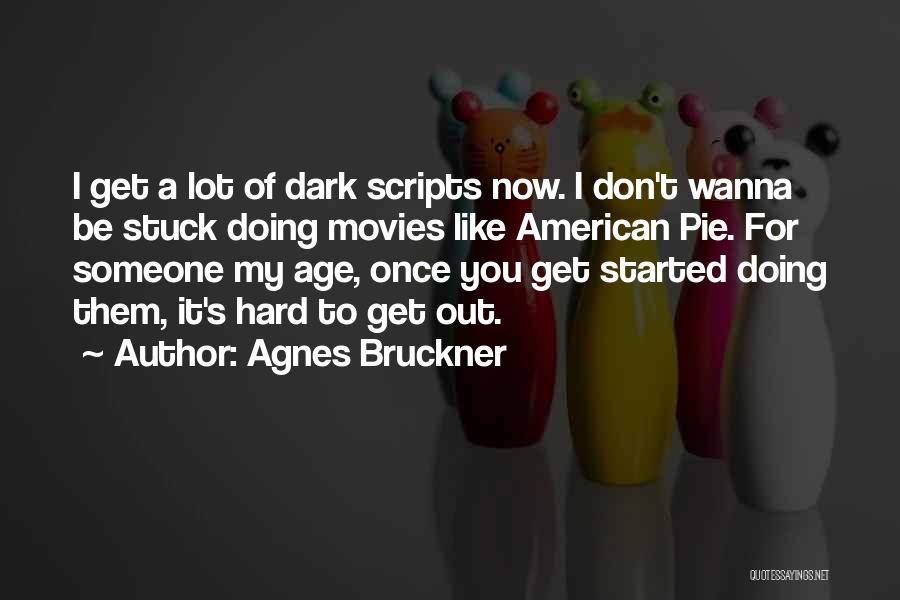 Agnes Bruckner Quotes 615925