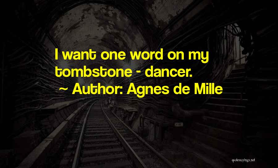 Agnes De Mille Quotes 1266283