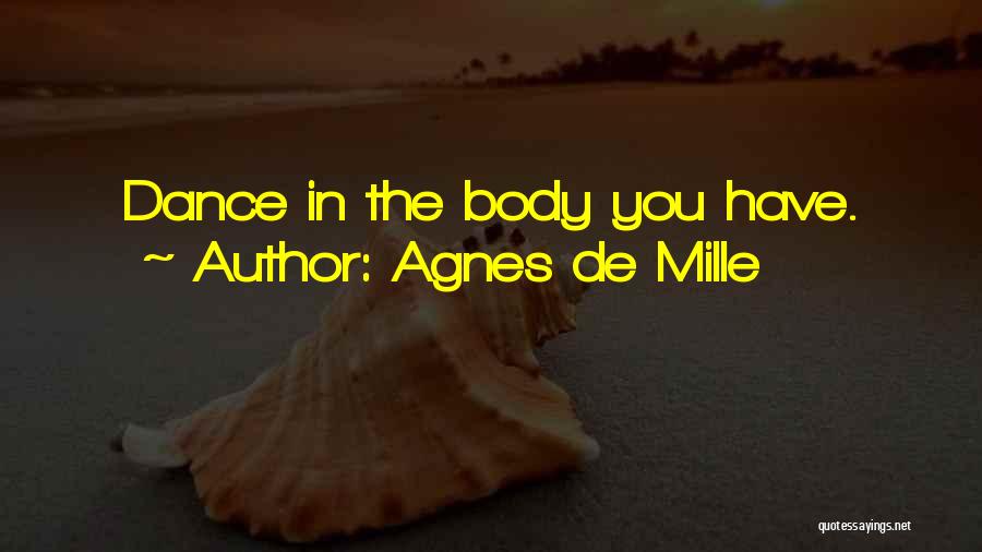 Agnes De Mille Quotes 1533721