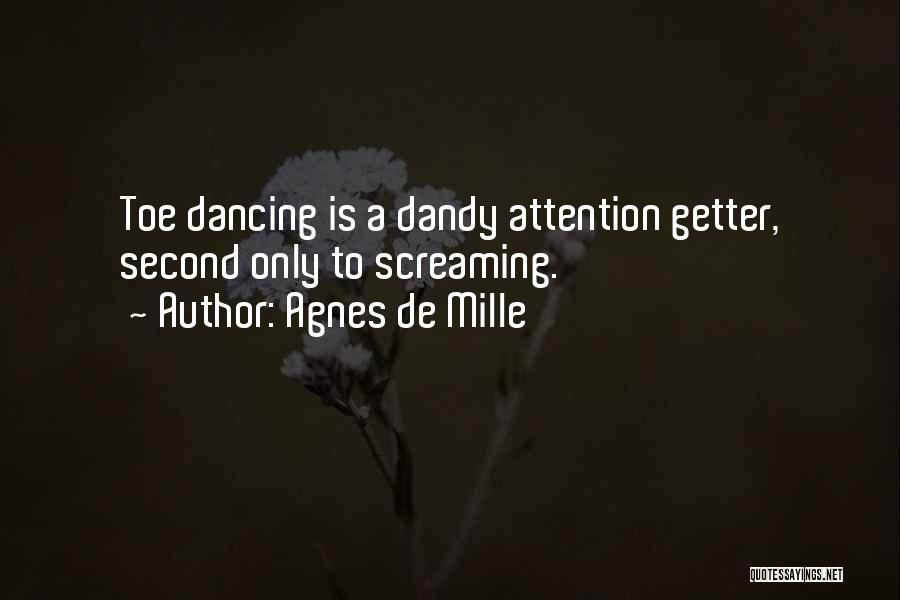 Agnes De Mille Quotes 897180