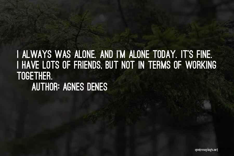 Agnes Denes Quotes 239451