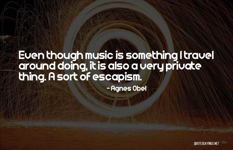 Agnes Obel Quotes 1102241