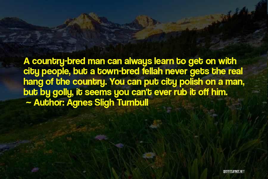 Agnes Sligh Turnbull Quotes 2214865