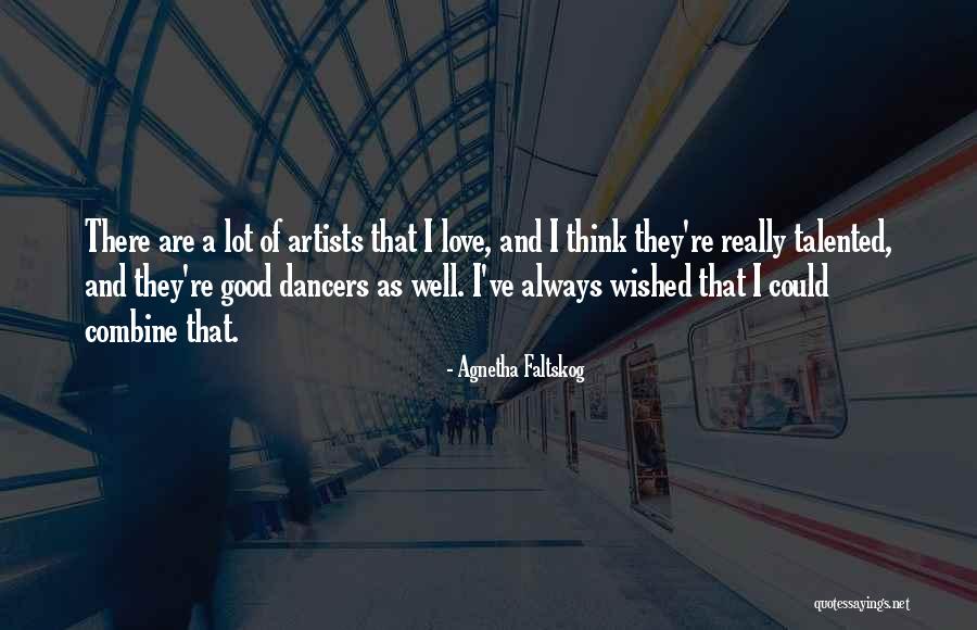 Agnetha Faltskog Quotes 1626602 Agnetha Faltskog Quotes 1626602