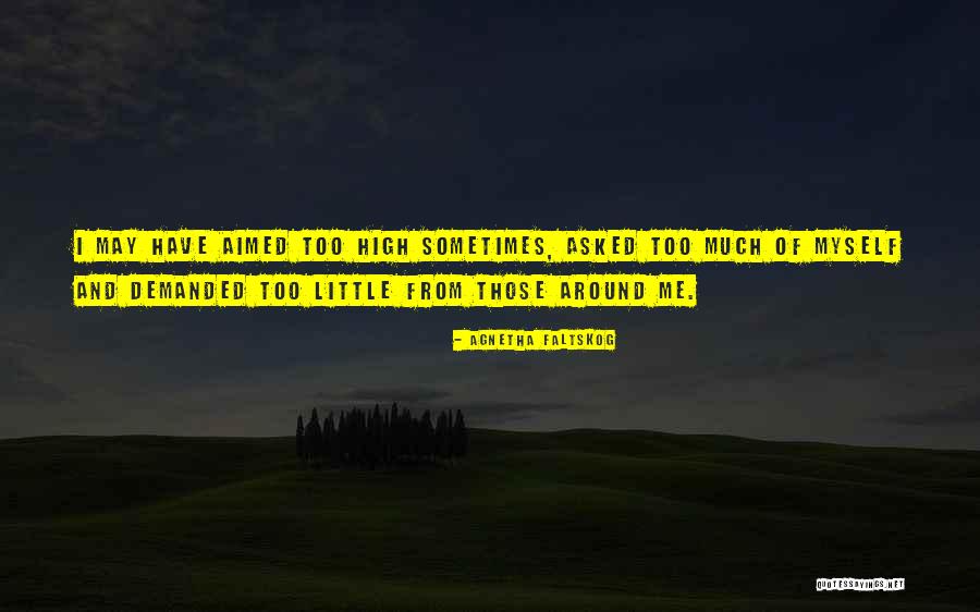 Agnetha Faltskog Quotes 1677493 Agnetha Faltskog Quotes 1677493