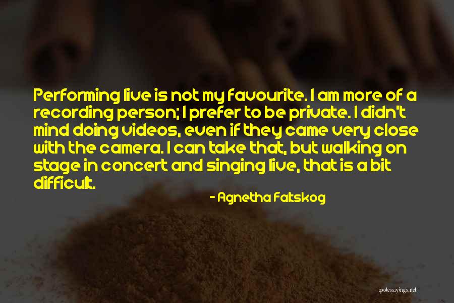 Agnetha Faltskog Quotes 350067 Agnetha Faltskog Quotes 350067