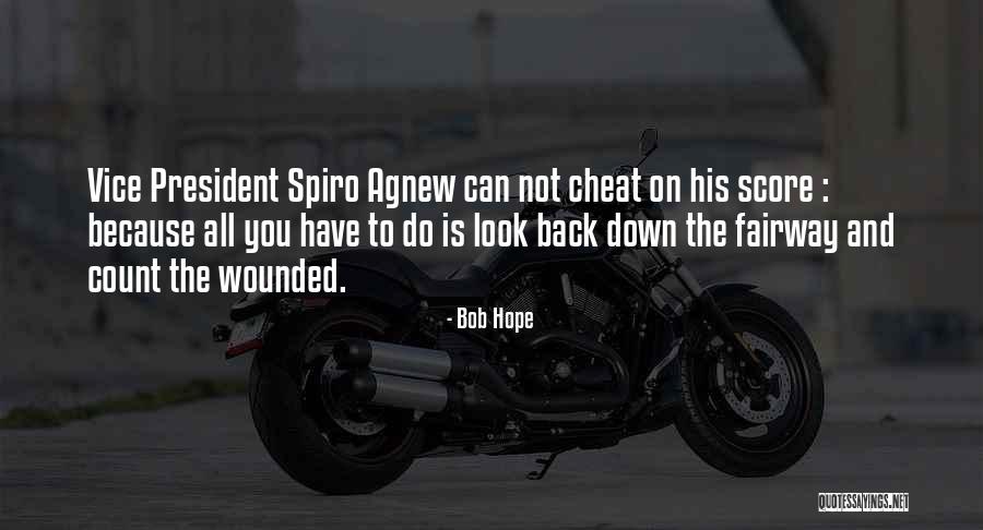 Agnew Spiro Quotes By Bob Hope Agnew Spiro Quotes By Bob Hope