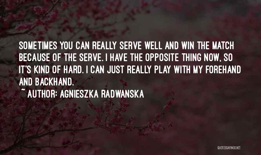 Agnieszka Radwanska Quotes 332764