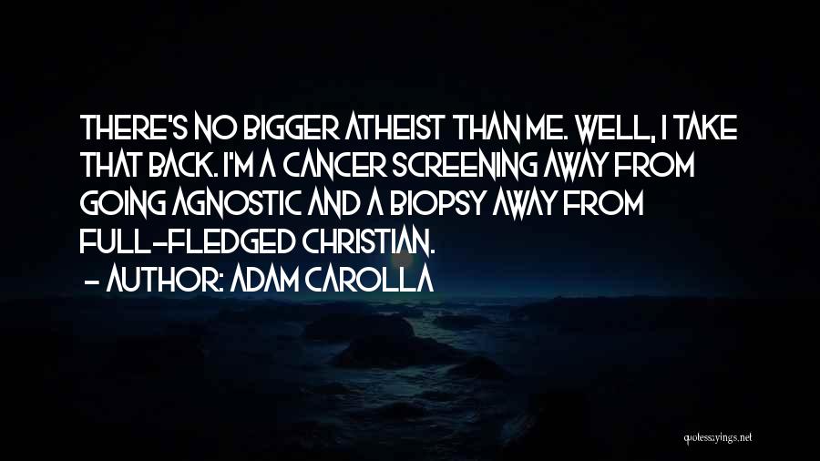 Agnostic Quotes By Adam Carolla