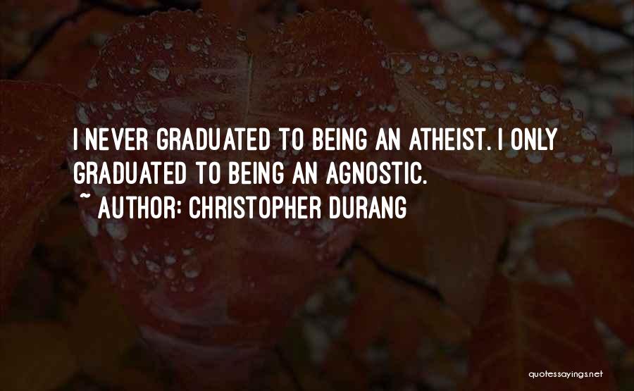 Agnostic Quotes By Christopher Durang