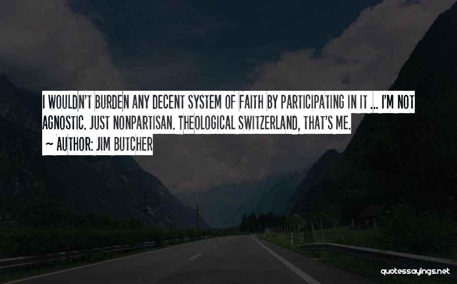 Agnostic Quotes By Jim Butcher