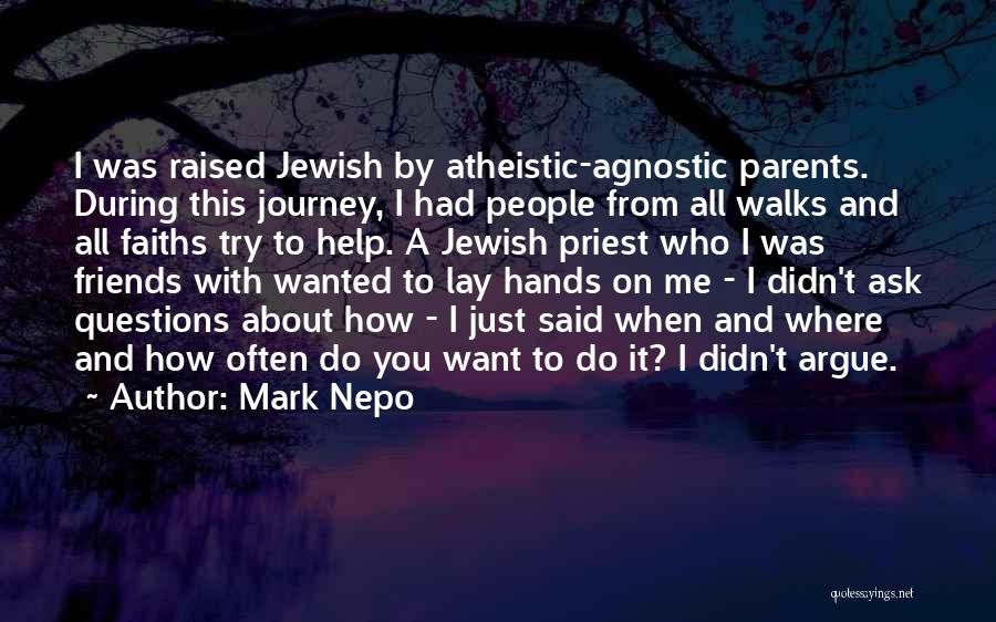 Agnostic Quotes By Mark Nepo