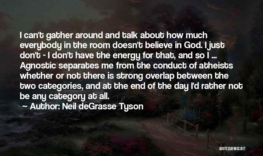 Agnostic Quotes By Neil DeGrasse Tyson