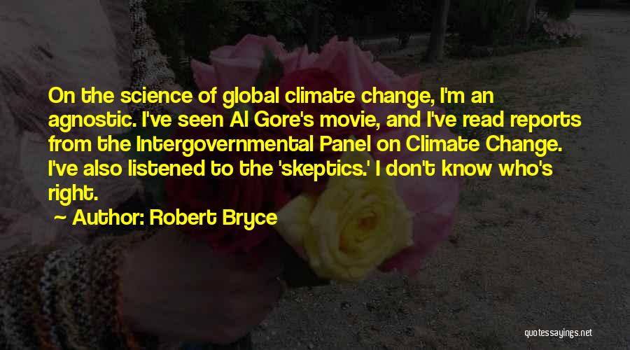 Agnostic Quotes By Robert Bryce