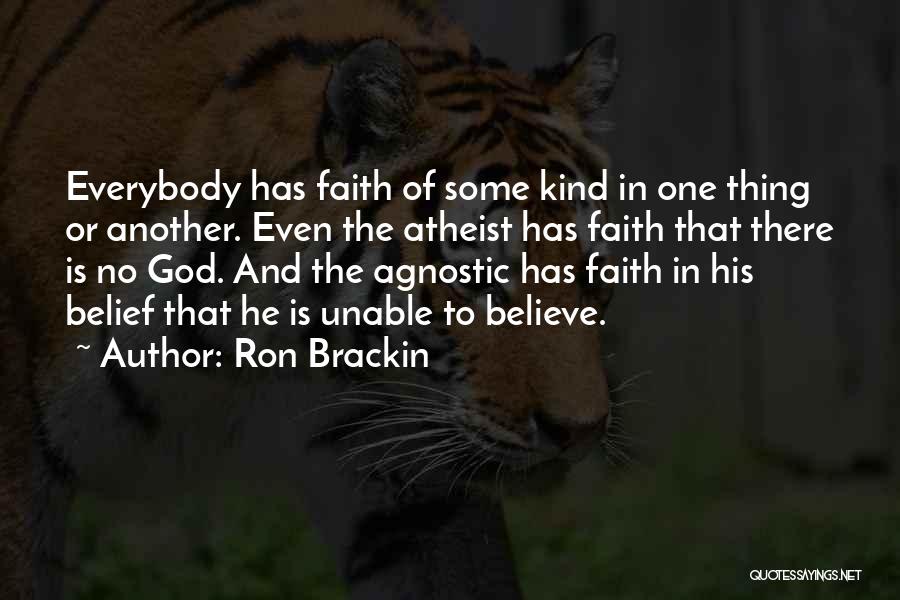 Agnostic Quotes By Ron Brackin