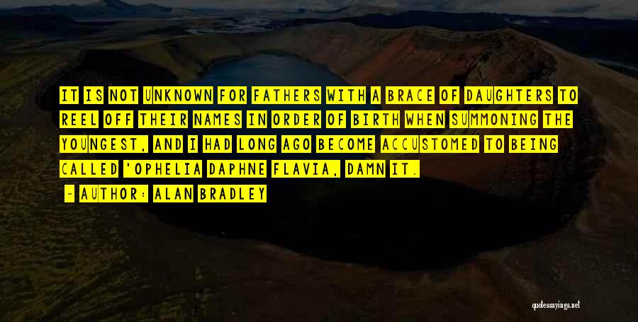 Ago Quotes By Alan Bradley